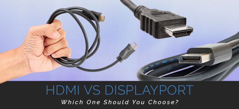 HDMI vs DisplayPort — Which One Should You Use?